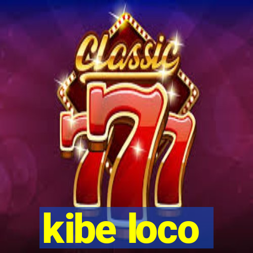 kibe loco